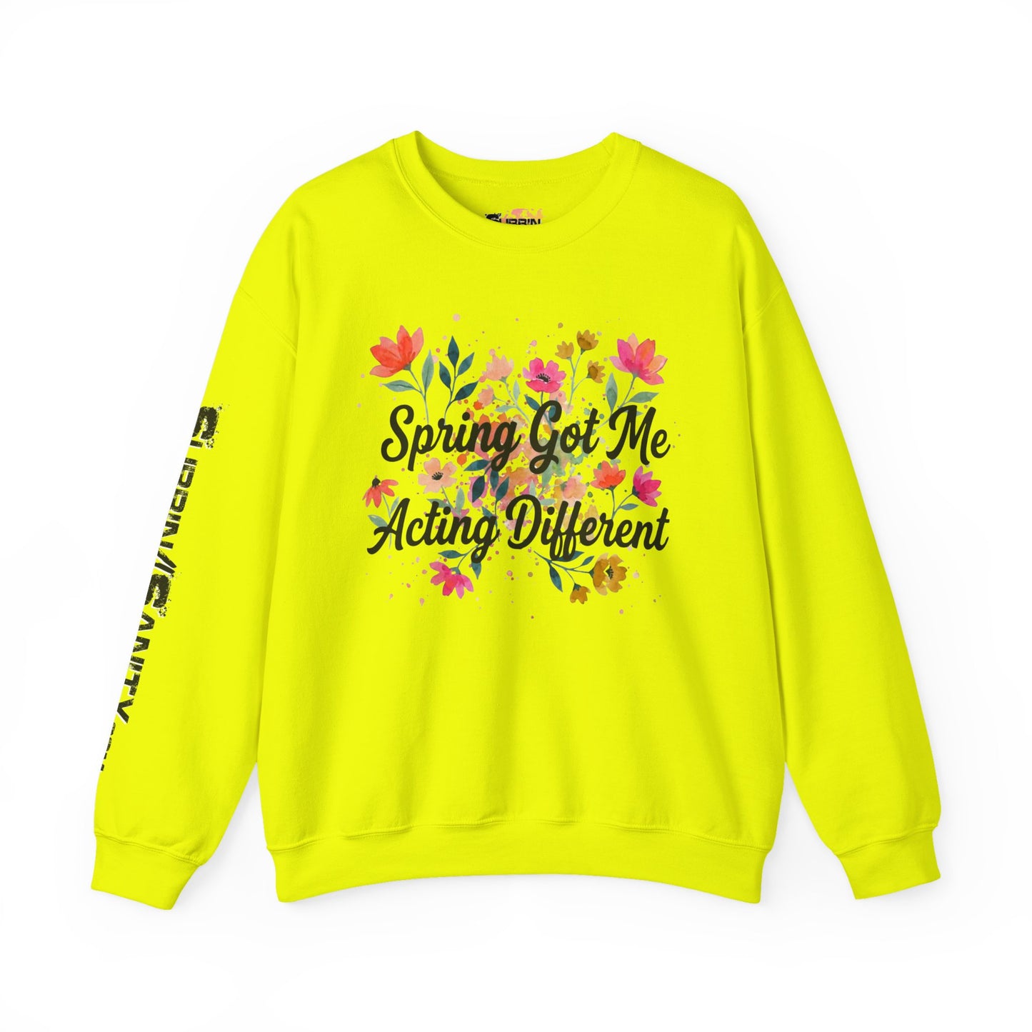 "Spring Got Me Acting Different" — Sweatshirt