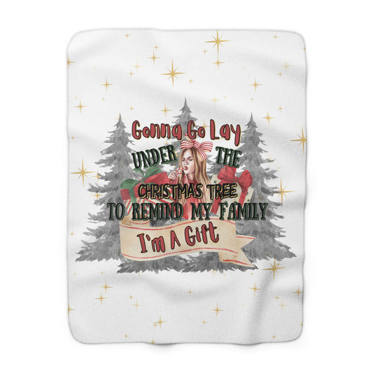 Christmas Sherpa Fleece white Blanket " im gunna go lay under the christmas tree and remind my family ima gift"