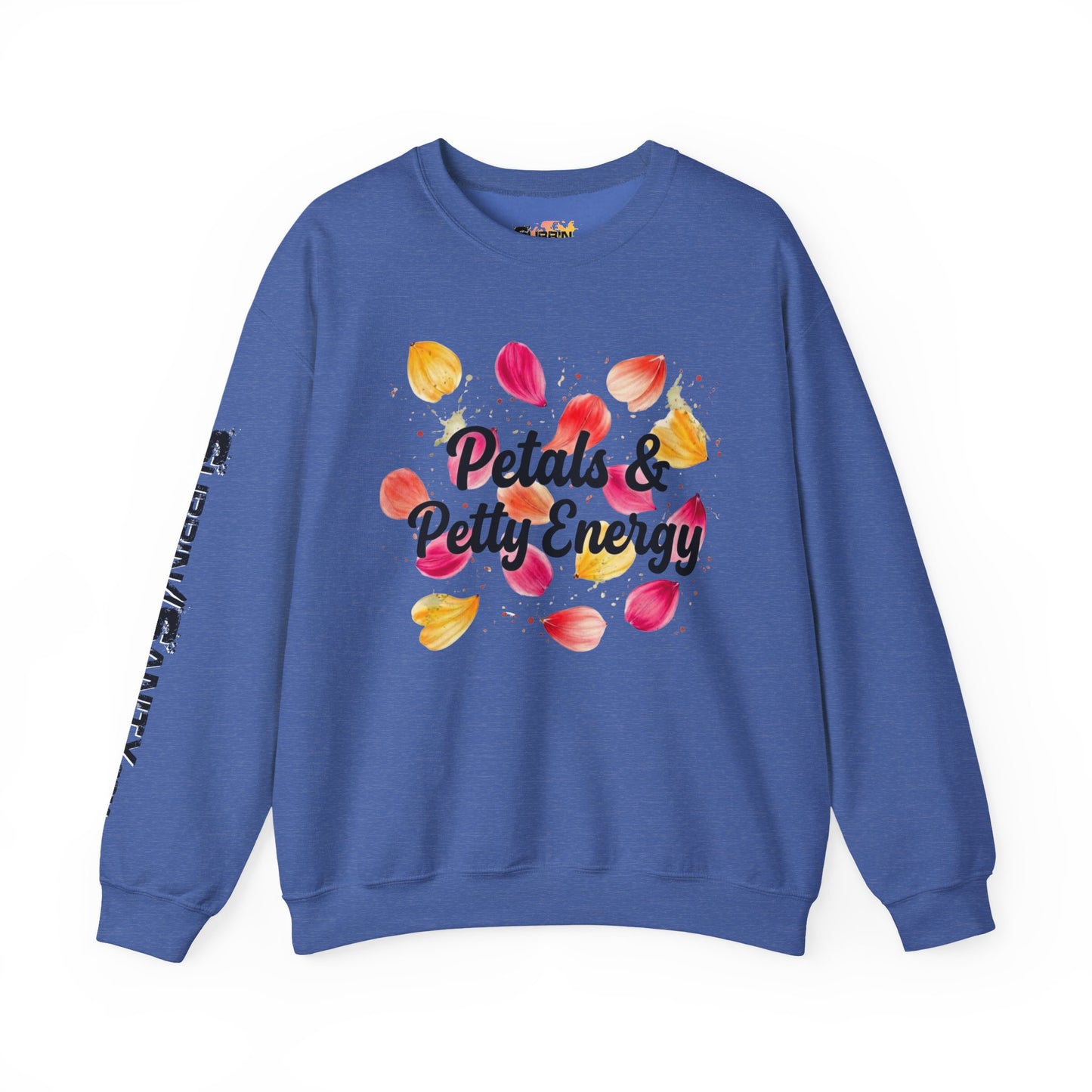 "Petals & Petty Energy" — Cozy Crewneck