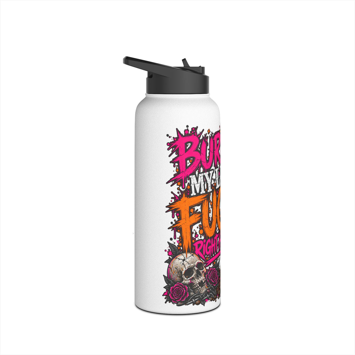 I Buried My Last Fuck Right Here Stainless Steel Water Bottle | Sarcastic Gothic Insulated Bottle by Subbin4Sanity