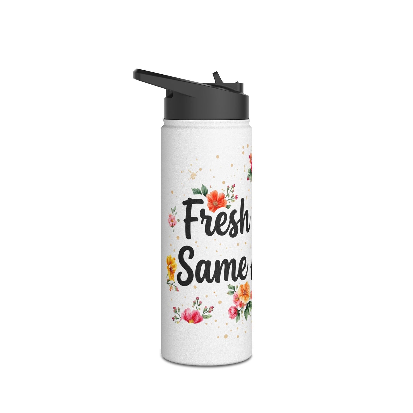 "Fresh Season Same Attitude" - Water Bottle
