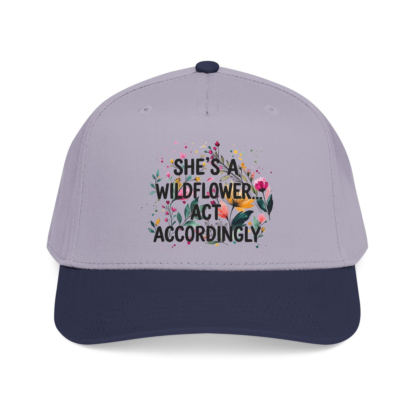 "She's A Wilflower Act Accordingly" — Baseball Cap