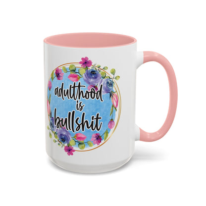 Coffee Mug, 11oz, "Adulthood is Bullshit"