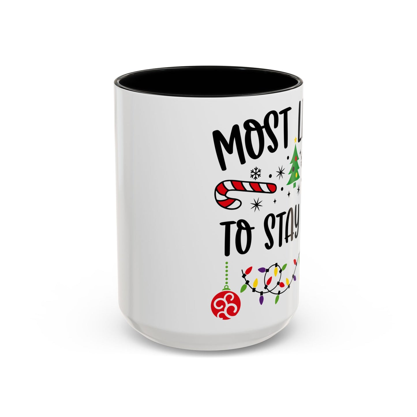 Christmas Coffee Mug, 11oz, "Most likely to stay home"