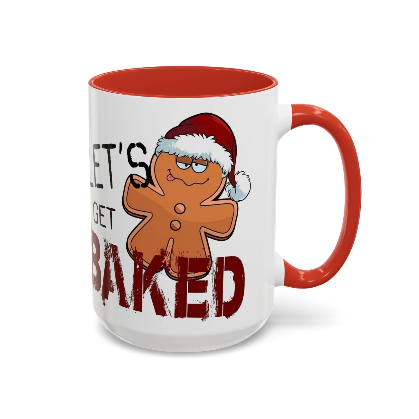 Christmas Coffee Mug, 11oz, "Let's get Baked"