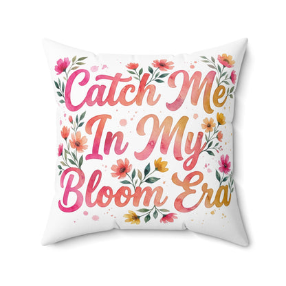 "Catch Me In My Bloom Era" - Double Sided Pillowcase & Pillow Insert