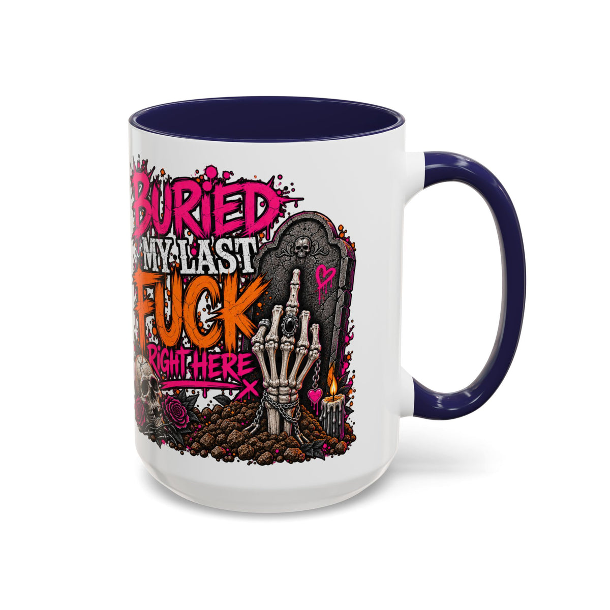 I Buried My Last Fuck Right Here Coffee Mug | Sarcastic Gothic Ceramic Mug by Subbin4Sanity