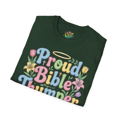 "Proud Bible Thumper" - Easter Faith Unisex Soft Style T-Shirt