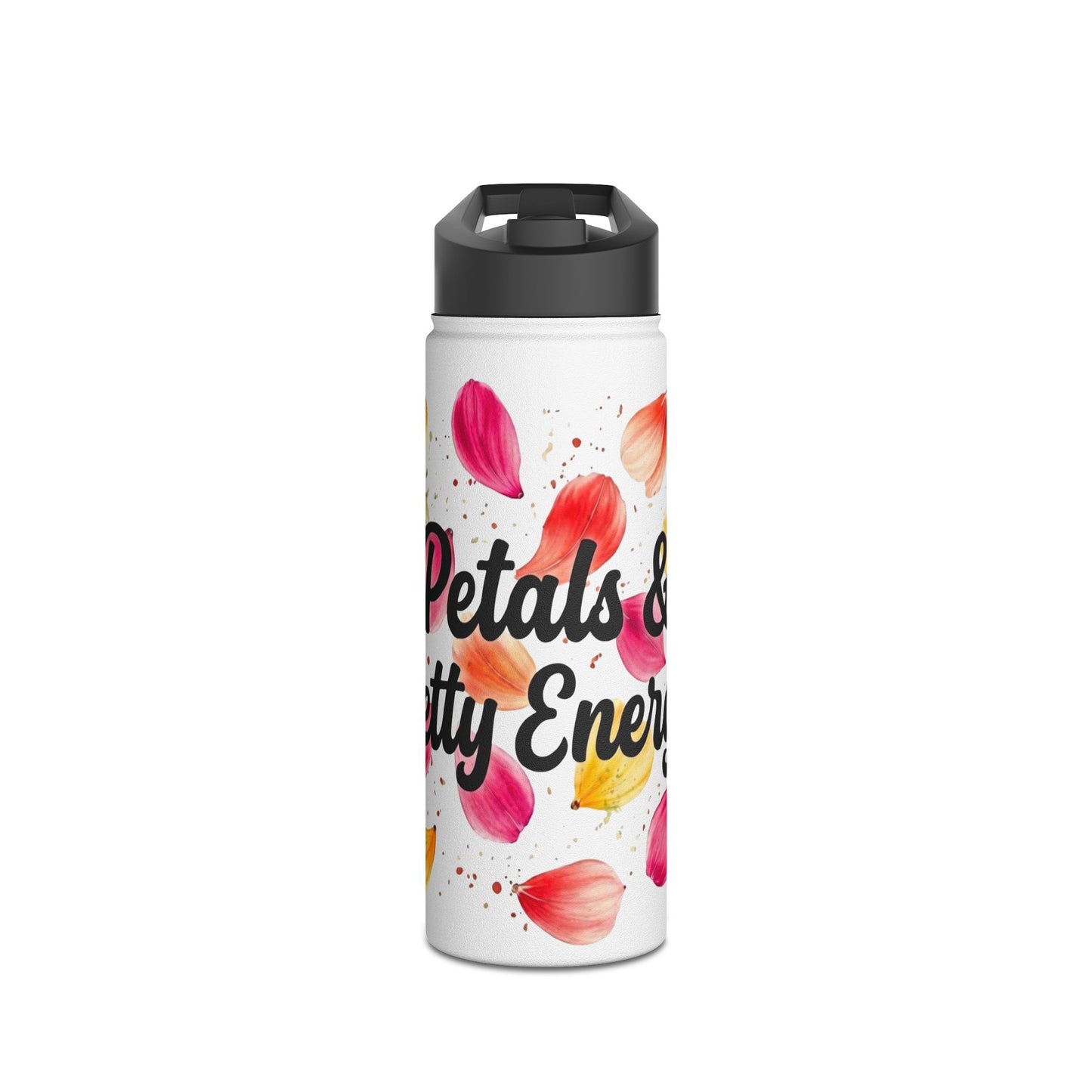 "Petals & Petty Energy" - Water Bottle