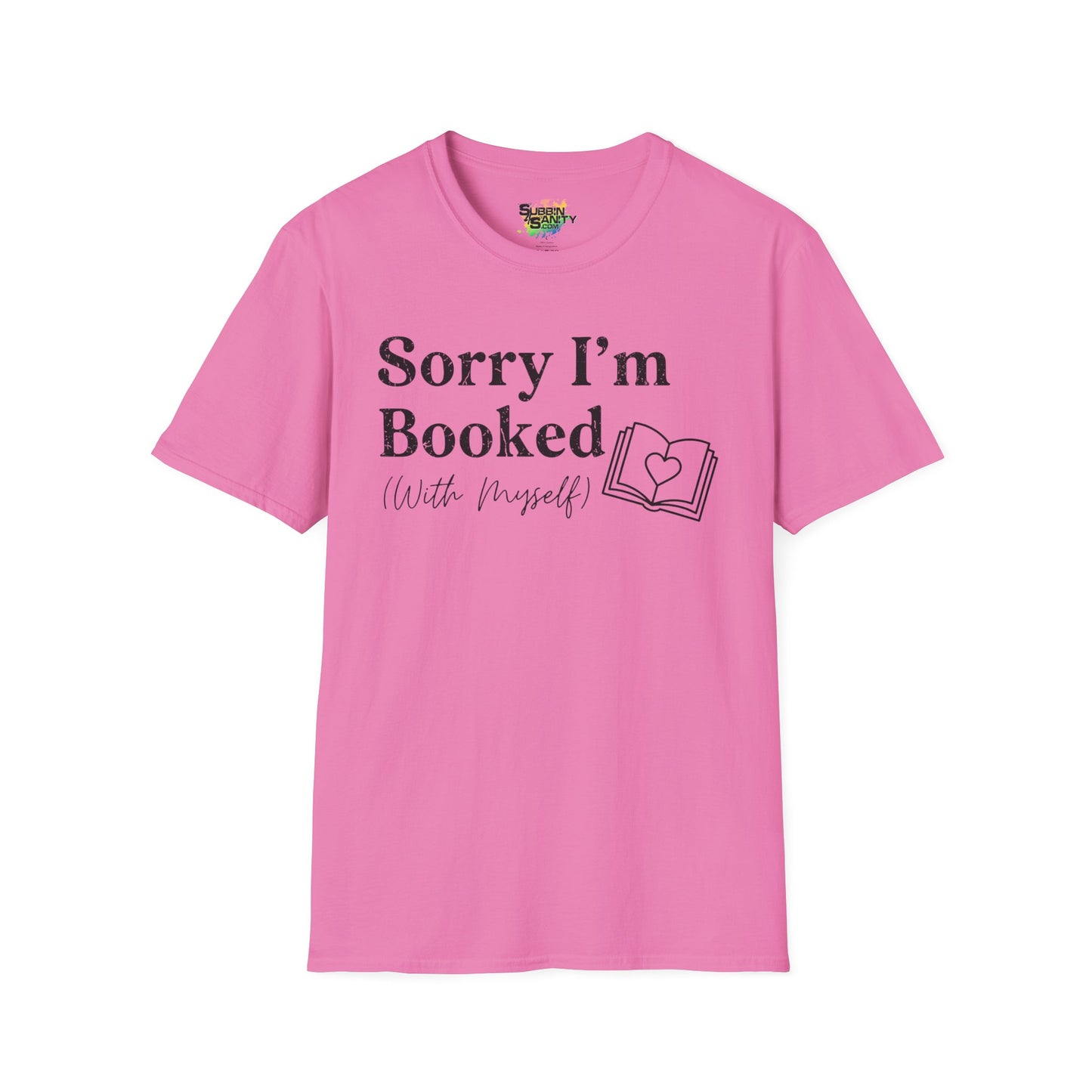 Sorry I'm Booked (With Myself) Valentine T-Shirt – Cute Graphic Tee | Unisex Softstyle Valentine’s Day Shirt