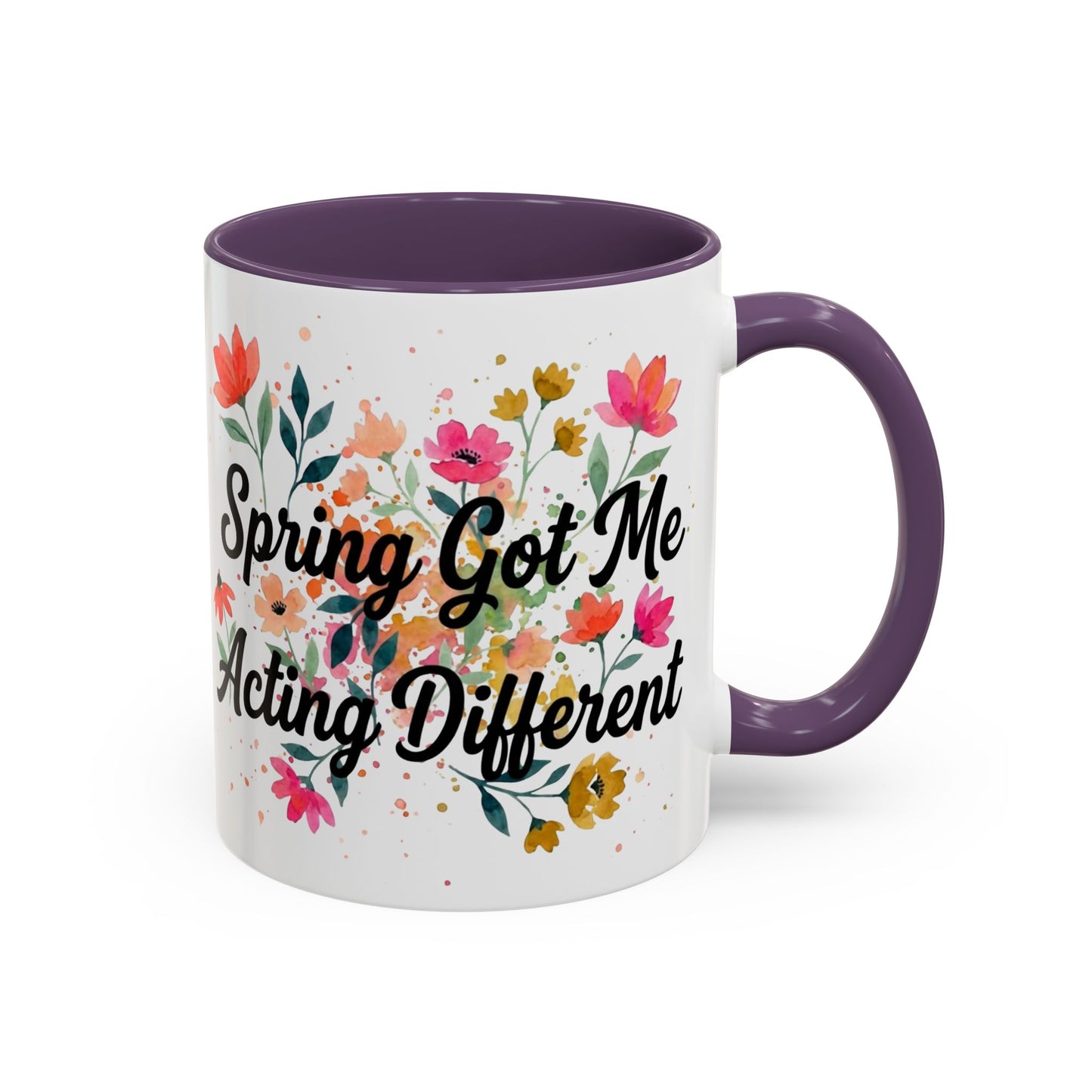 "Spring Got Me Acting Different" - 11oz Coffee Mug