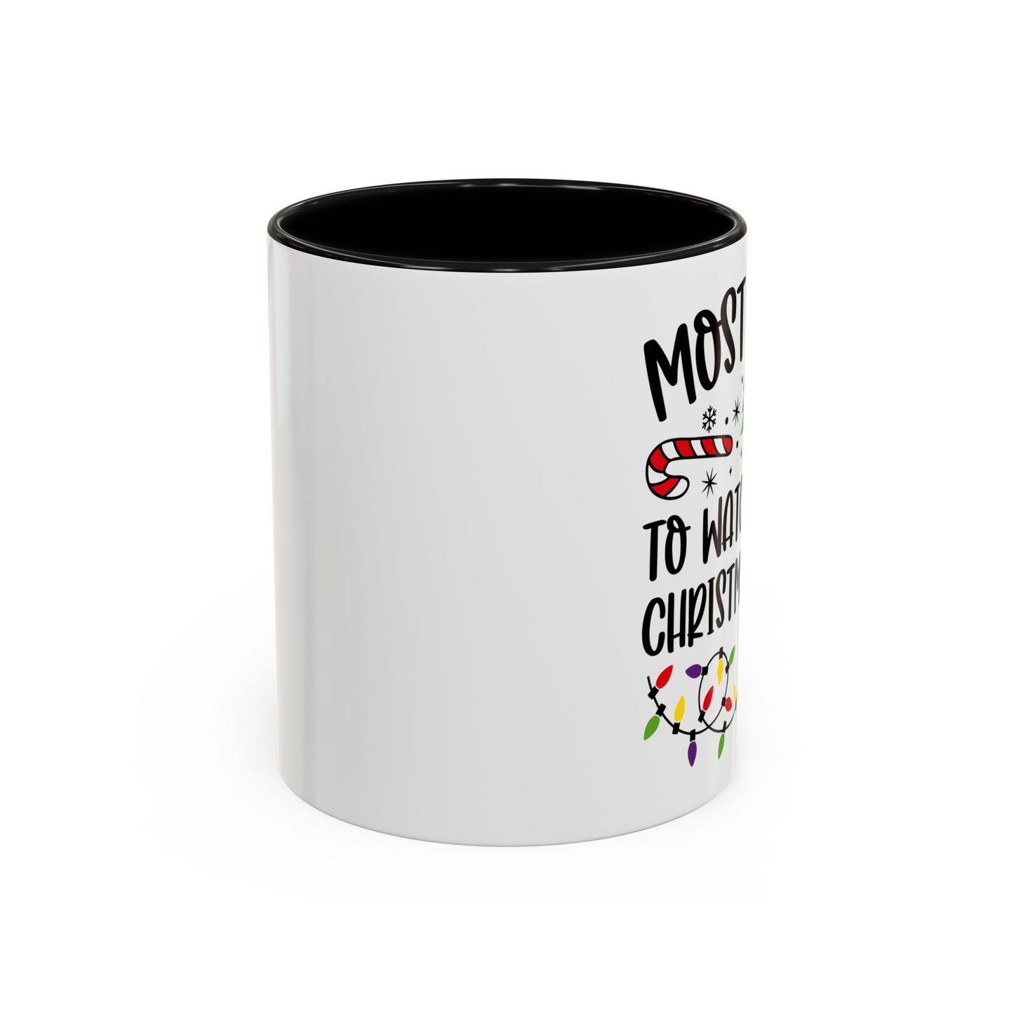 Christmas Coffee Mug, 11oz, "To watch all the Christmas movies"