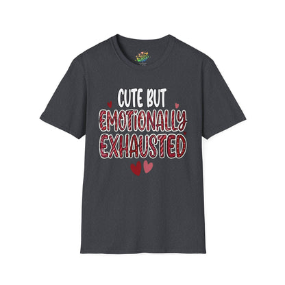 "Cute But Emotionally Exhausted" Valentine T-Shirt – Cute Graphic Tee | Unisex Softstyle Valentine’s Day Shirt