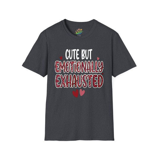 "Cute But Emotionally Exhausted" Valentine T-Shirt – Cute Graphic Tee | Unisex Softstyle Valentine’s Day Shirt