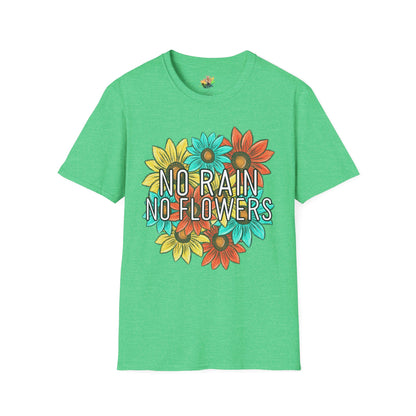 DTG Softstyle Tee "no rain no flowers"