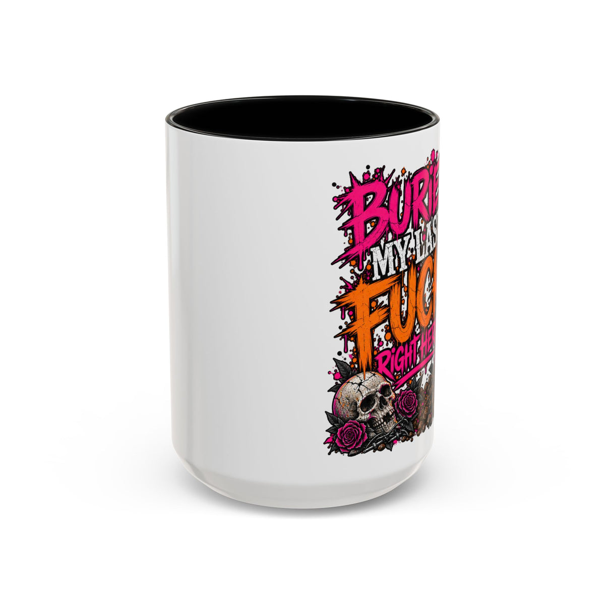 I Buried My Last Fuck Right Here Coffee Mug | Sarcastic Gothic Ceramic Mug by Subbin4Sanity