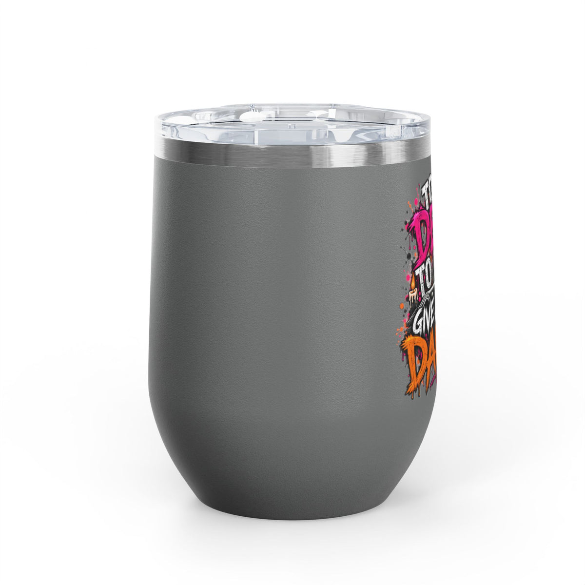 Too Dead To Give A Damn 12oz Wine Tumbler | Sarcastic Gothic Stainless Steel Cup by Subbin4Sanity