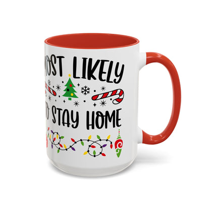 Christmas Coffee Mug, 11oz, "Most likely to stay home"