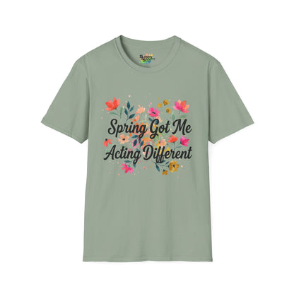 "Spring Got Me Acting Different" Unisex Soft Style T-Shirt