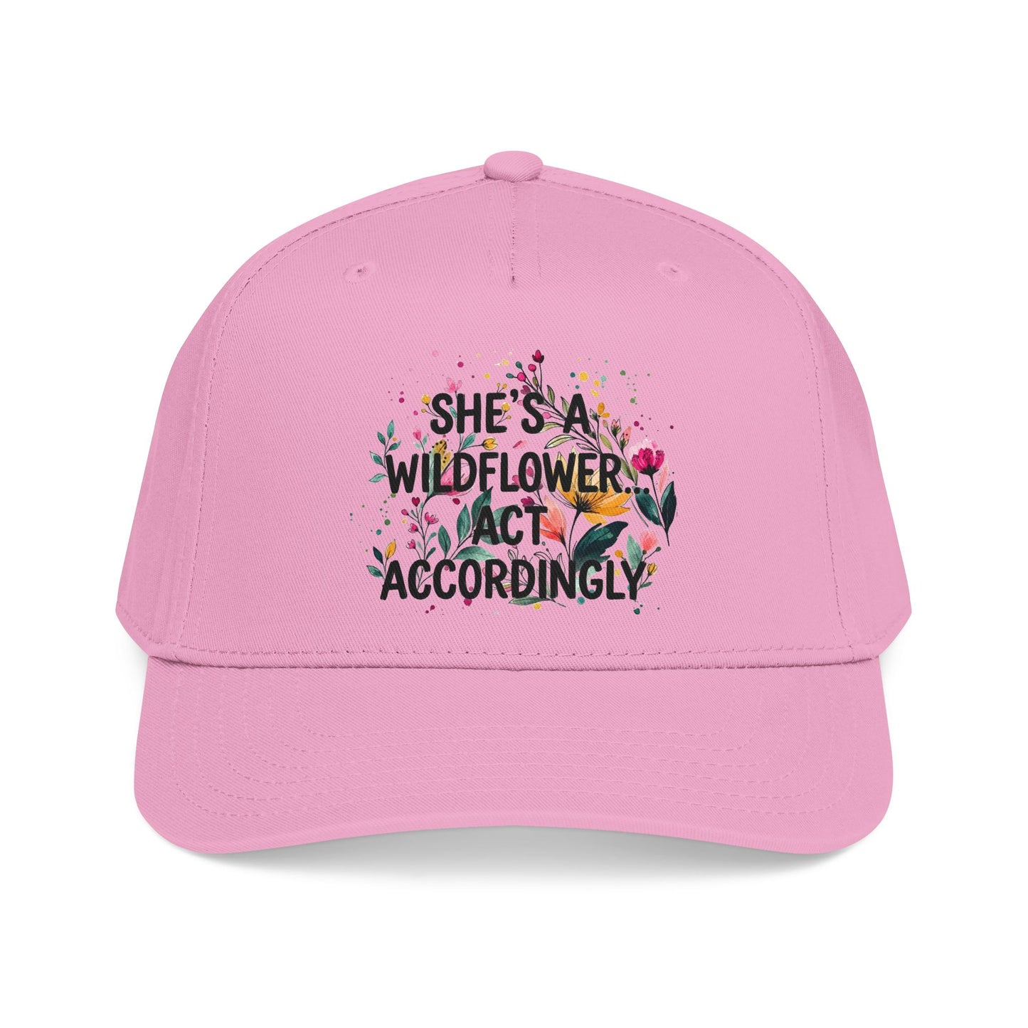 "She's A Wilflower Act Accordingly" — Baseball Cap