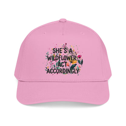 "She's A Wilflower Act Accordingly" — Baseball Cap