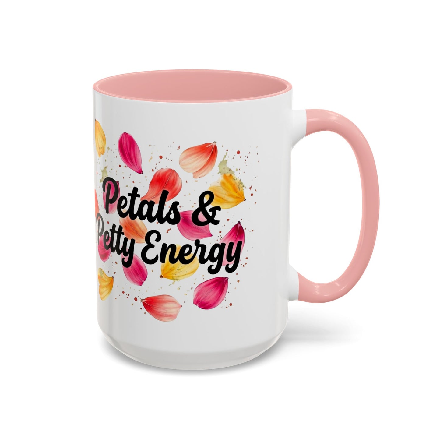 "Petals & Petty Energy" - 11oz Coffee Mug