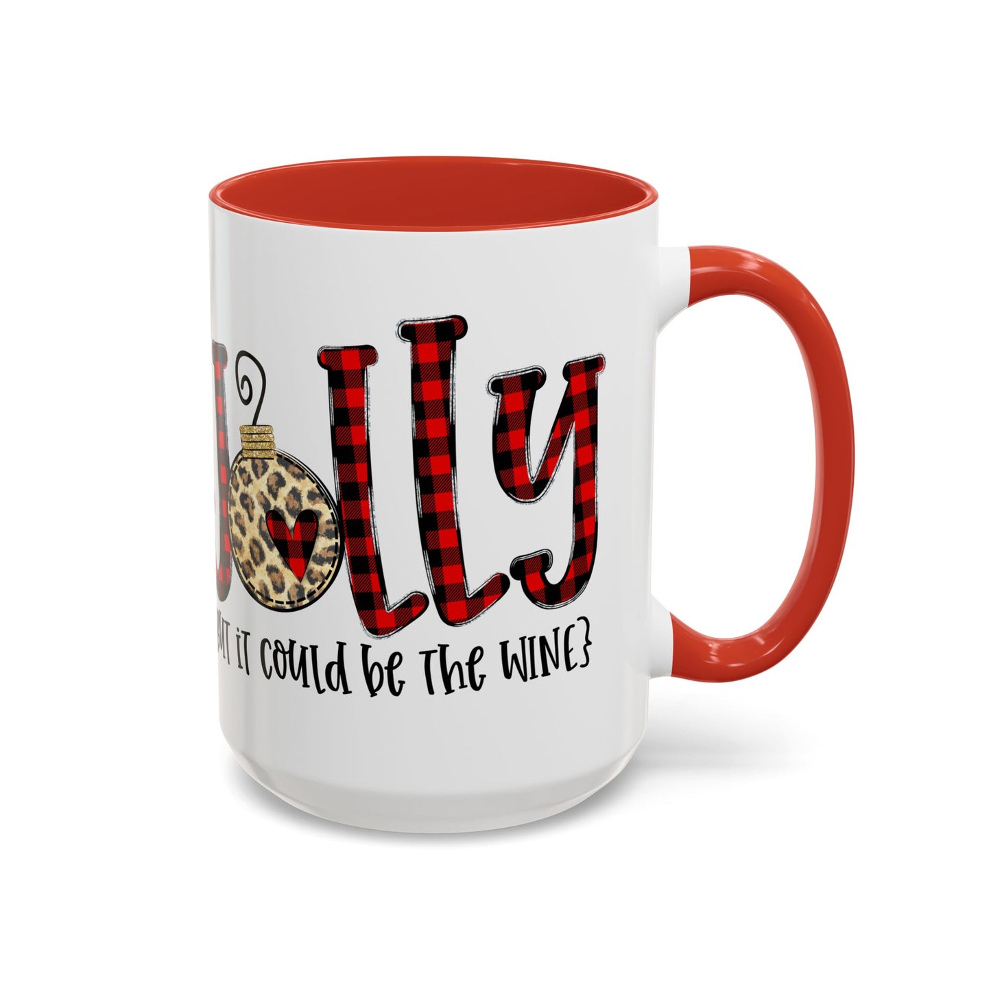Christmas Coffee Mug, 11oz, "Jolly but it could be the WINE"