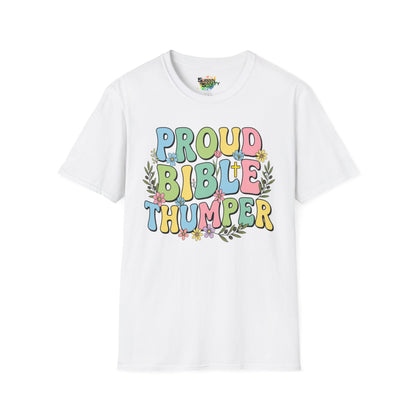 "Proud Bible Thumper" Multicolor Spring Easter Faith Unisex Soft Style T-Shirt
