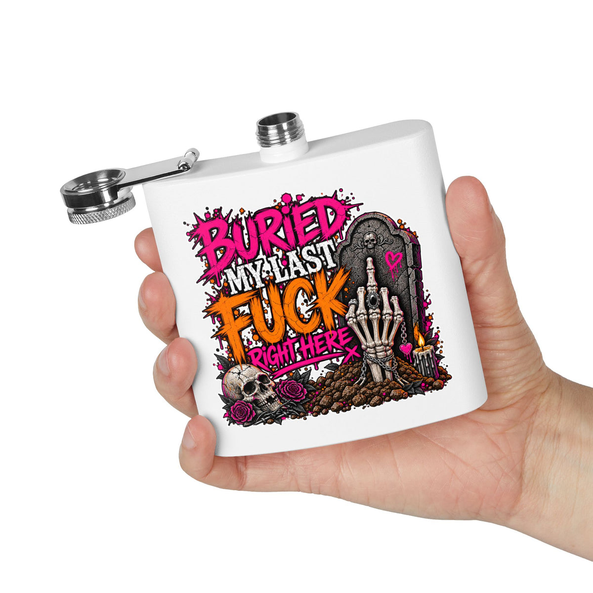 I Buried My Last Fuck Right Here 6oz Stainless Steel Flask | Sarcastic Gothic Statement Flask by Subbin4Sanity