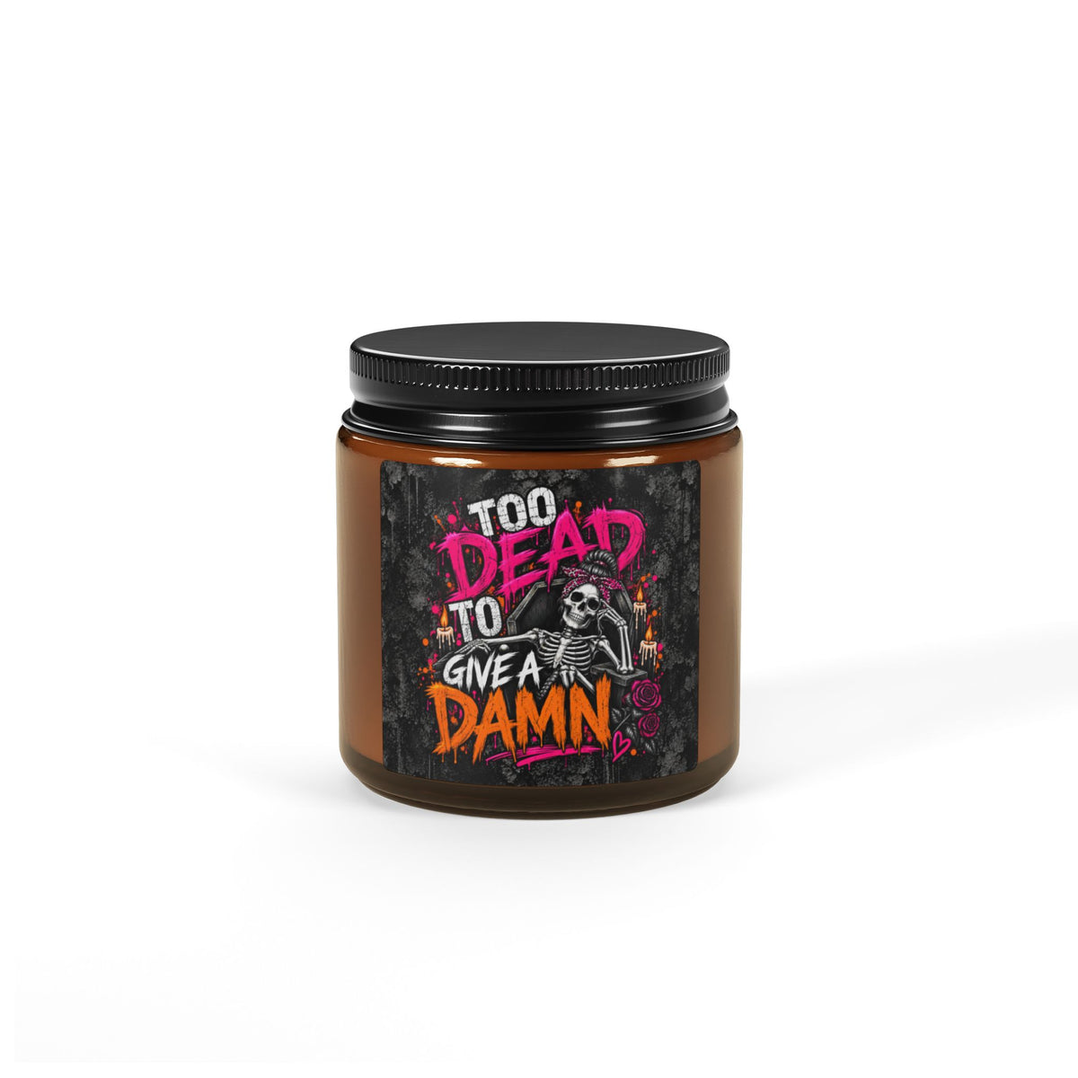 Too Dead To Give A Damn Scented Amber Jar Soy Candle | Sarcastic Gothic Home Decor Candle by Subbin4Sanity
