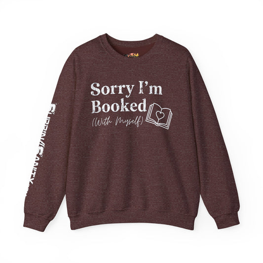 Sorry I'm Booked (With Myself) Sweatshirt — Cozy Valentine's Day Crewneck