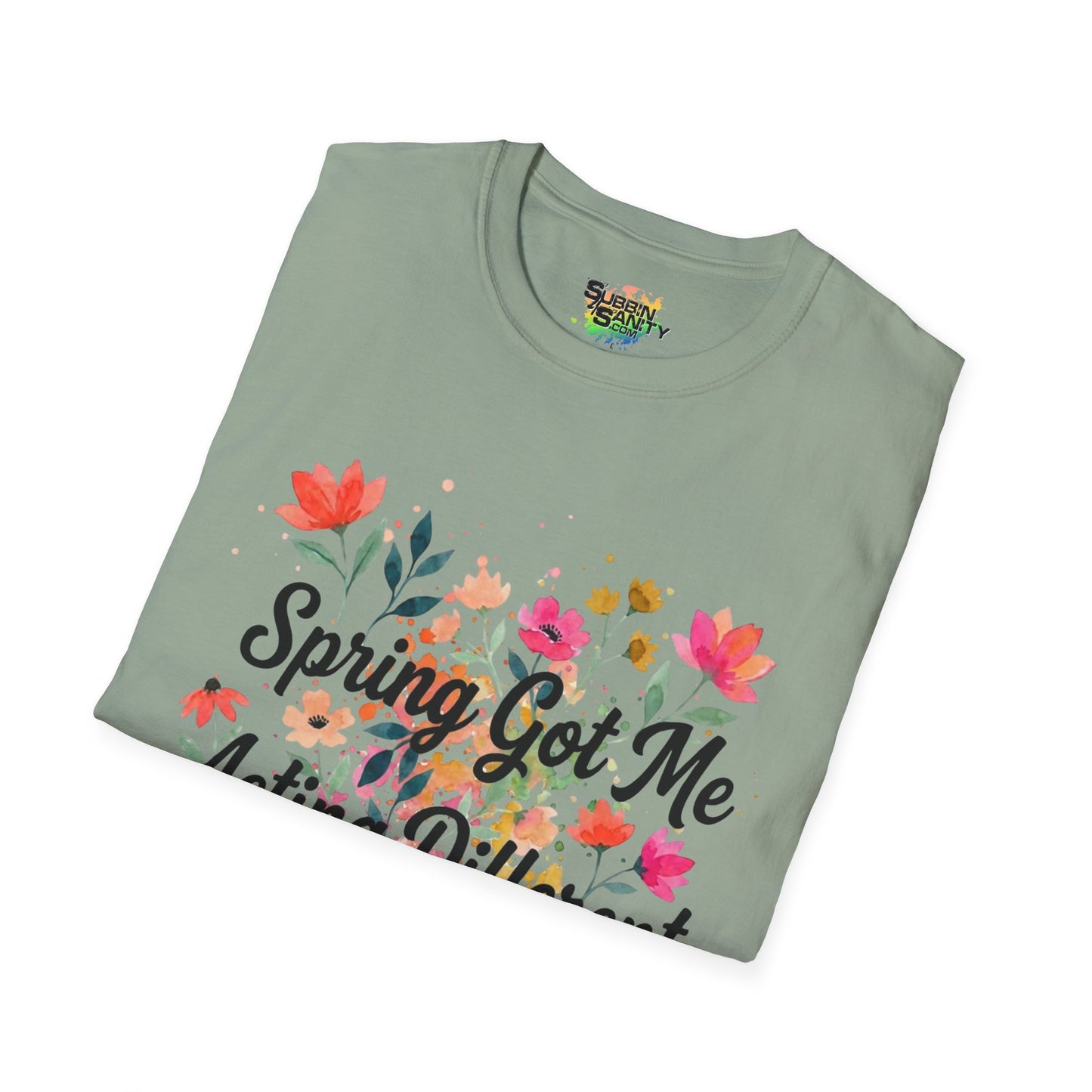 "Spring Got Me Acting Different" Unisex Soft Style T-Shirt