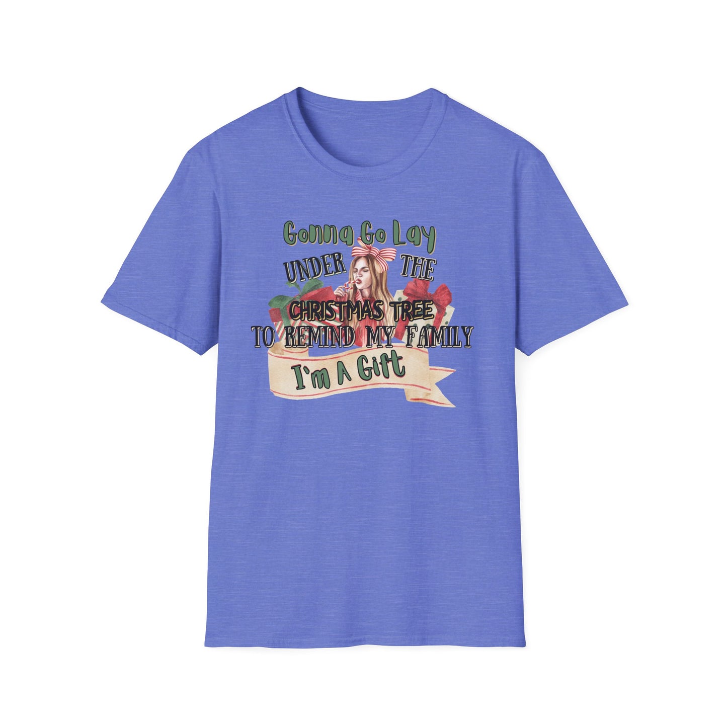 Christmas DTG Softstyle Tee "gunna go lay under the christmas tree and remind my family im a gift"