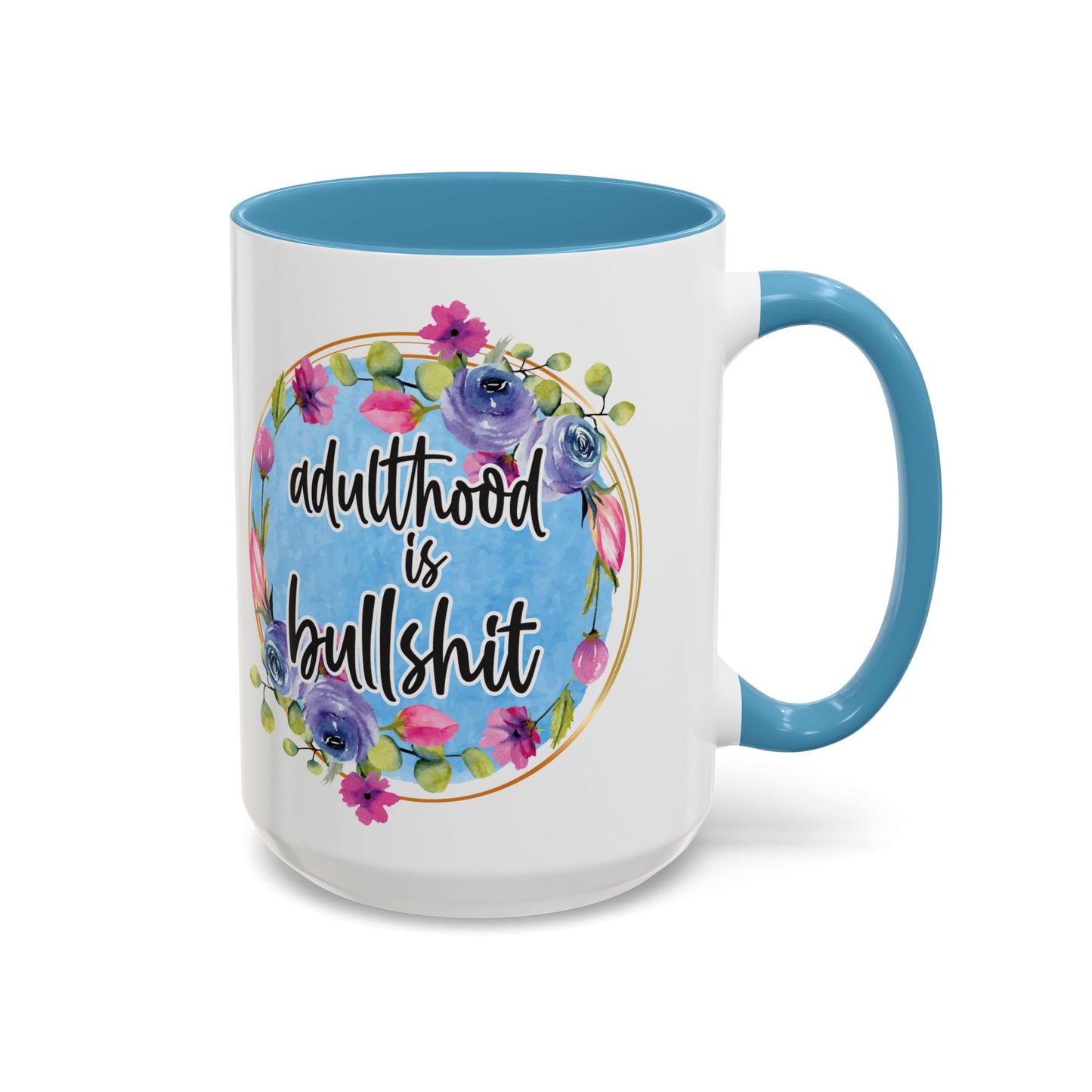 Coffee Mug, 11oz, "Adulthood is Bullshit"