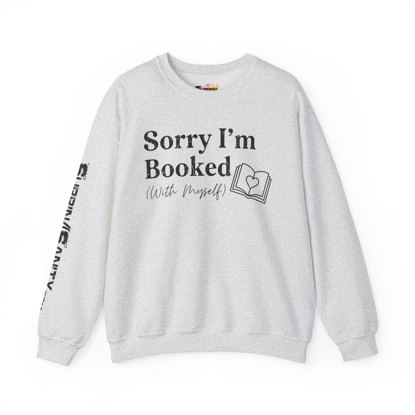 Sorry I'm Booked (With Myself) Sweatshirt — Cozy Valentine's Day Crewneck