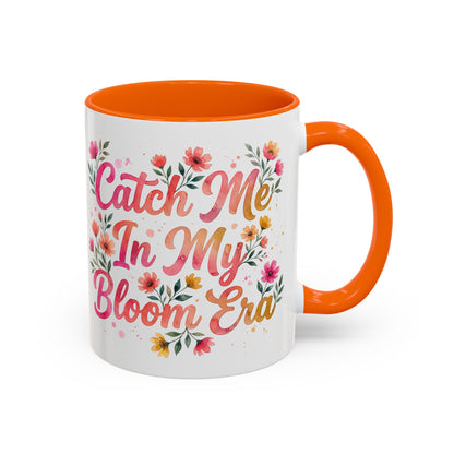 "Catch Me In My Bloom Era" - 11oz Coffee Mug