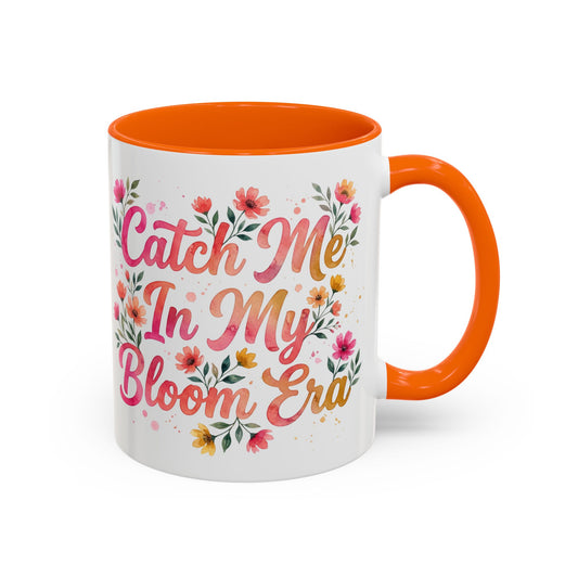 "Catch Me In My Bloom Era" - 11oz Coffee Mug