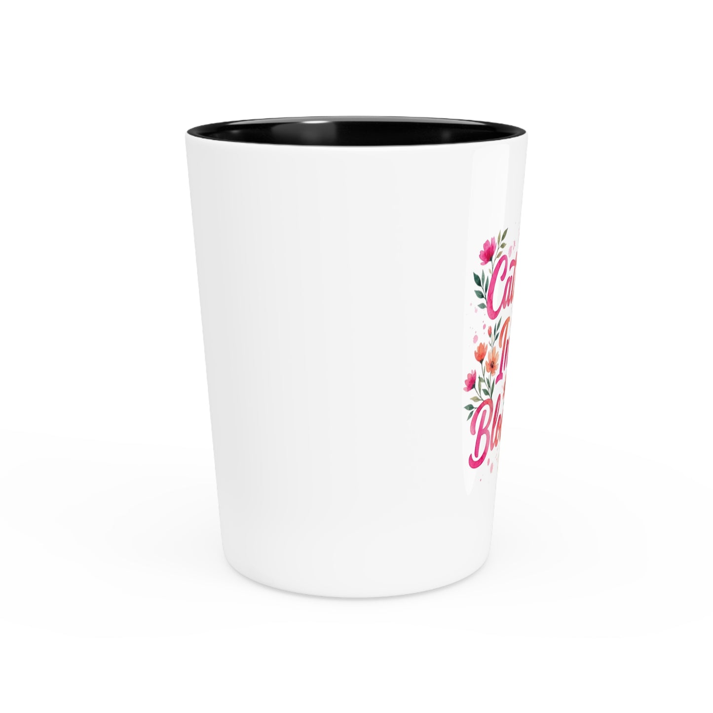 "Catch Me In My Bloom Era" - Shot Glass
