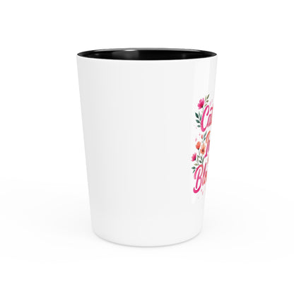 "Catch Me In My Bloom Era" - Shot Glass