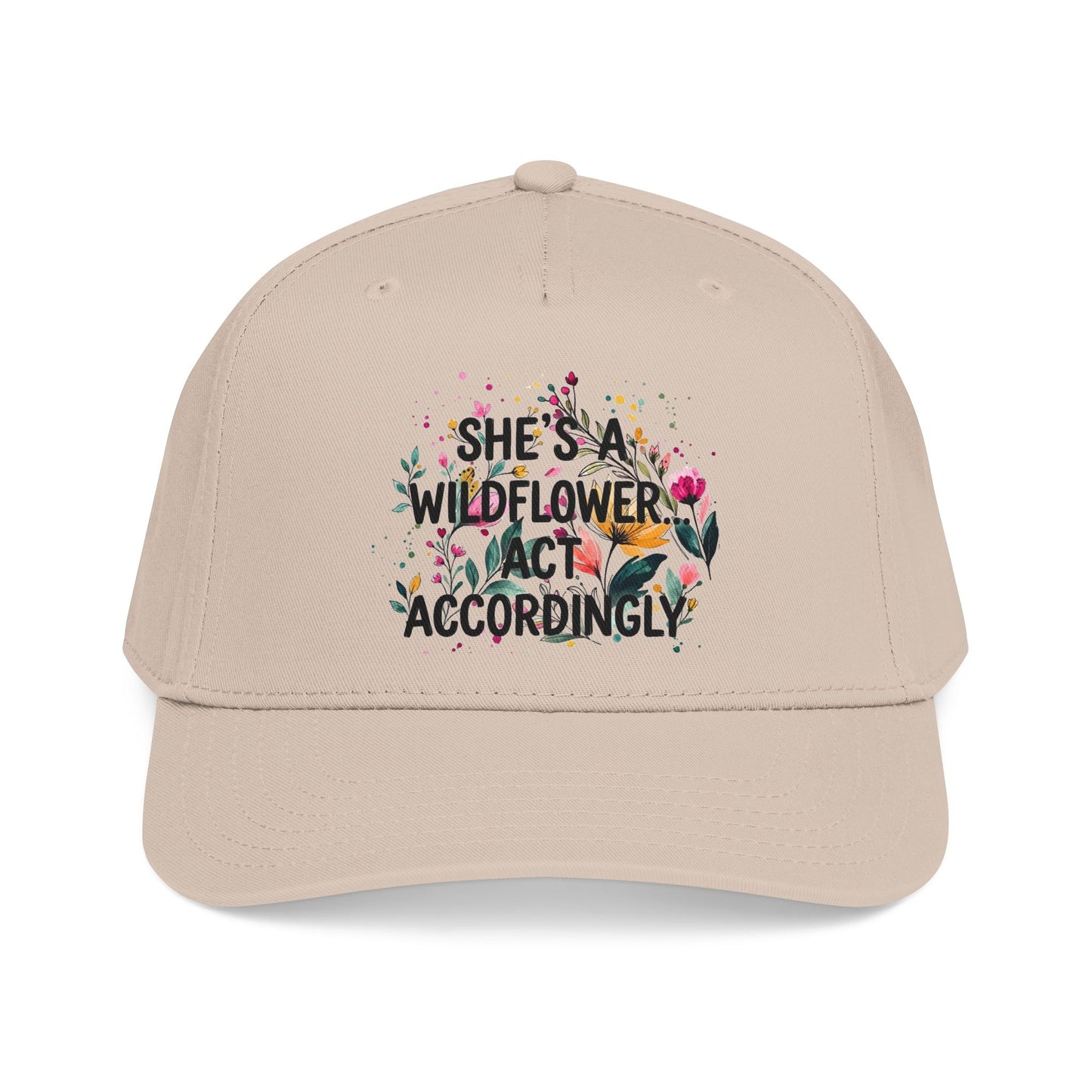 "She's A Wilflower Act Accordingly" — Baseball Cap
