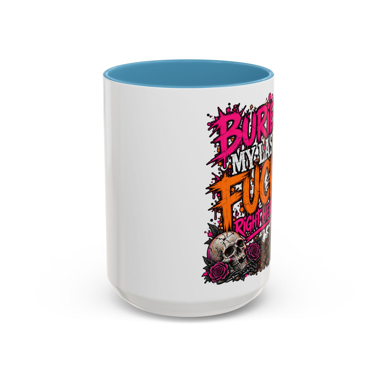 I Buried My Last Fuck Right Here Coffee Mug | Sarcastic Gothic Ceramic Mug by Subbin4Sanity
