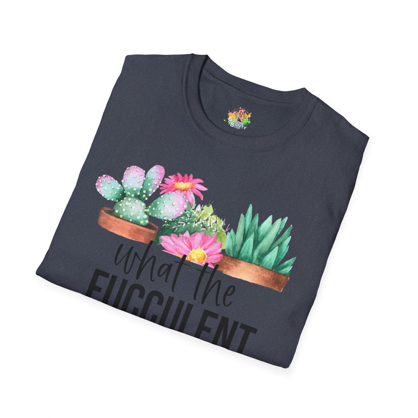 What The Fucculent Graphic T-Shirt | Funny Plant Pun Tee by Subbin4Sanity