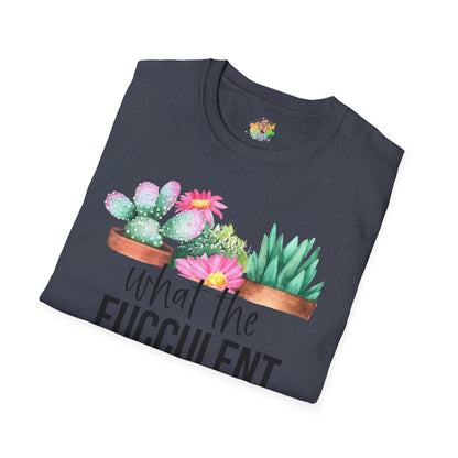 What The Fucculent Graphic T-Shirt | Funny Plant Pun Tee by Subbin4Sanity