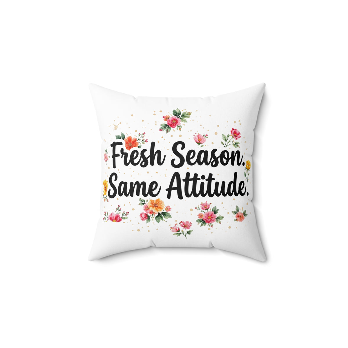 Fresh Season Same Attitude Double-Sided Throw Pillow | Floral Spring Statement Pillow by Subbin4Sanity