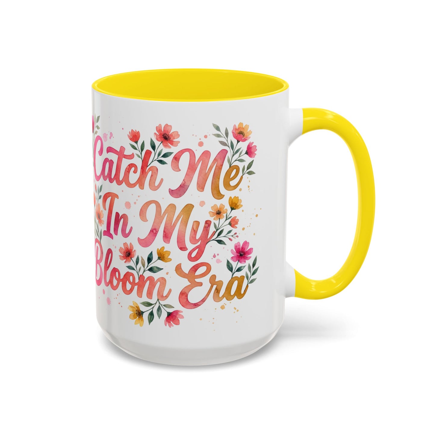 "Catch Me In My Bloom Era" - 11oz Coffee Mug