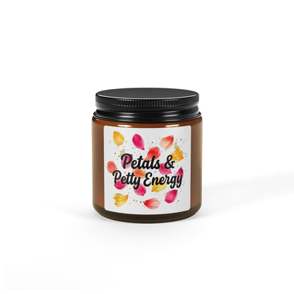 a"Petals & Petty Energy" - Scented Amber Jar Soy Candle