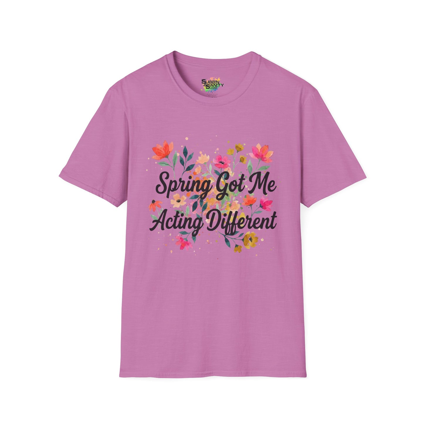 "Spring Got Me Acting Different" Unisex Soft Style T-Shirt