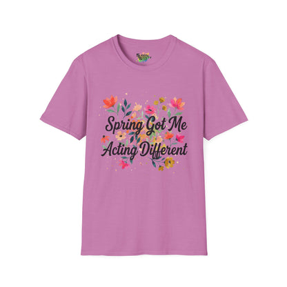 "Spring Got Me Acting Different" Unisex Soft Style T-Shirt