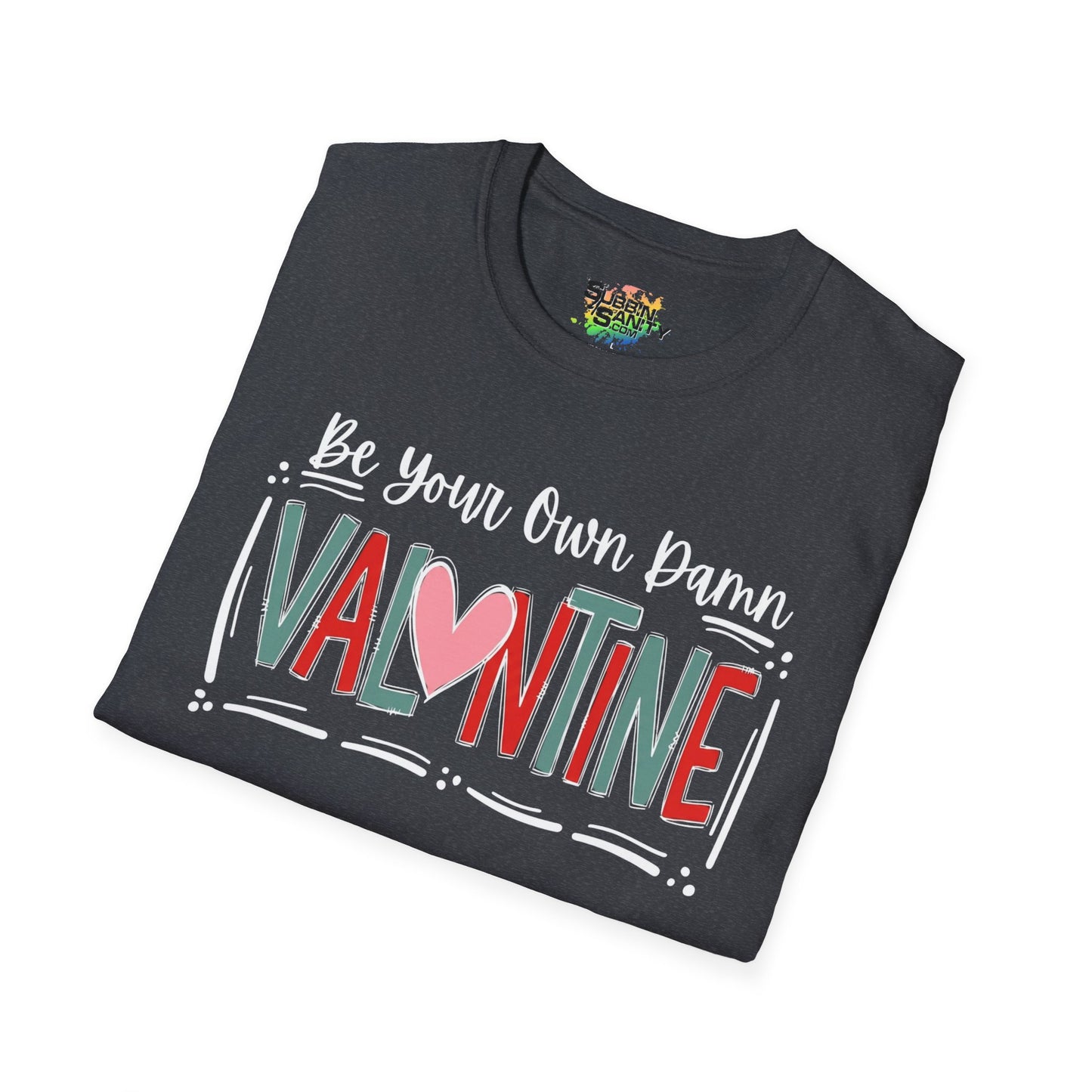 Be Your Own Damn Valentine T-Shirt – Cute Graphic Tee | Unisex Softstyle Valentine’s Day Shirt