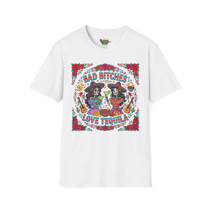 "Bad Bitches Love Tequila" | Unisex Softstyle T-Shirt